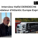 Interview Hafid Derideche Atlantic Europe Express Groupe Guyamier